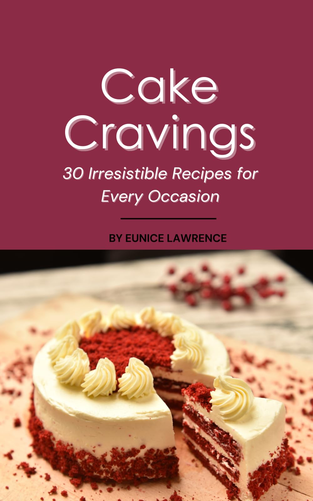 Cake cravings: 30 irresistible recipes for every occasion