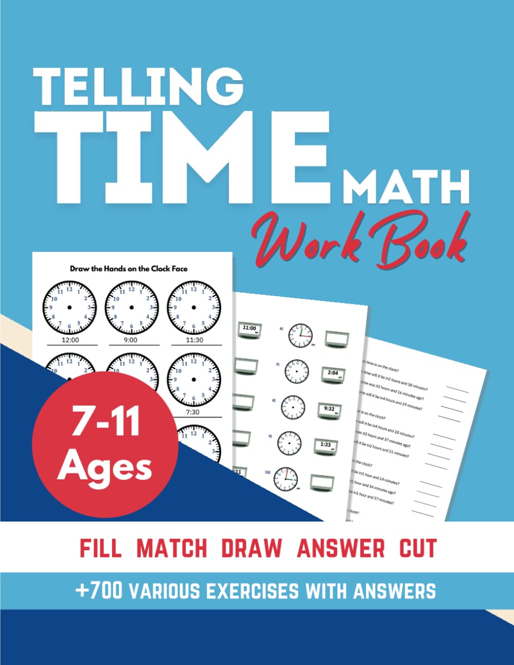 telling time workbook for ages 7-11: Practice Reading clocks telling time on analog or digital clocks Using A.M. and P.M with Various exercises of ... and cutting For Homeschool or Classroom