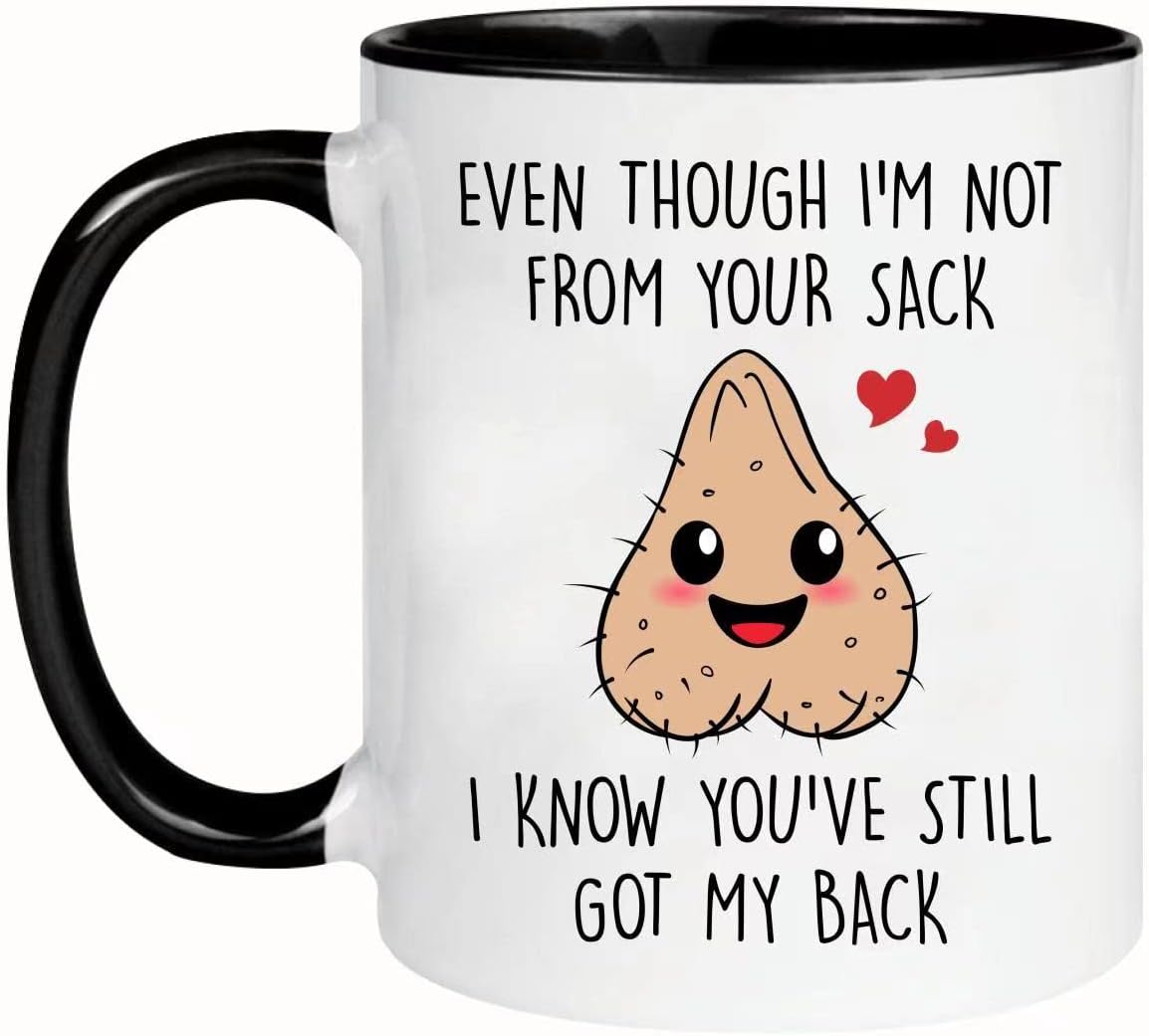Even Though I'm Not From Your Sack Funny Step Dad Mug - Fathers Day & Birthday Gift, 11oz Ceramic Coffee Mug/Tea Cup - Image 2