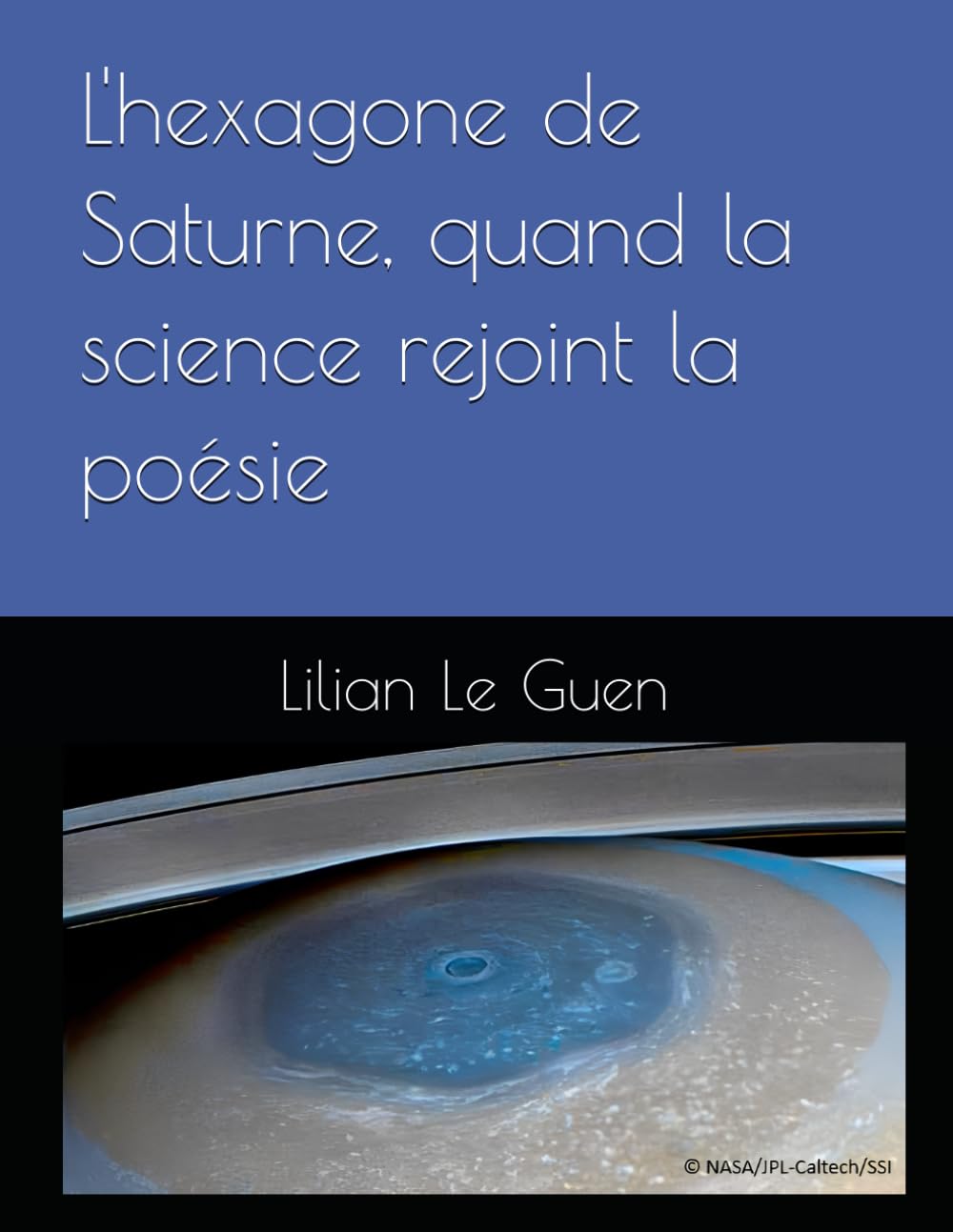 L'hexagone de Saturne, quand la science rejoint la poésie (Sciences poétique)