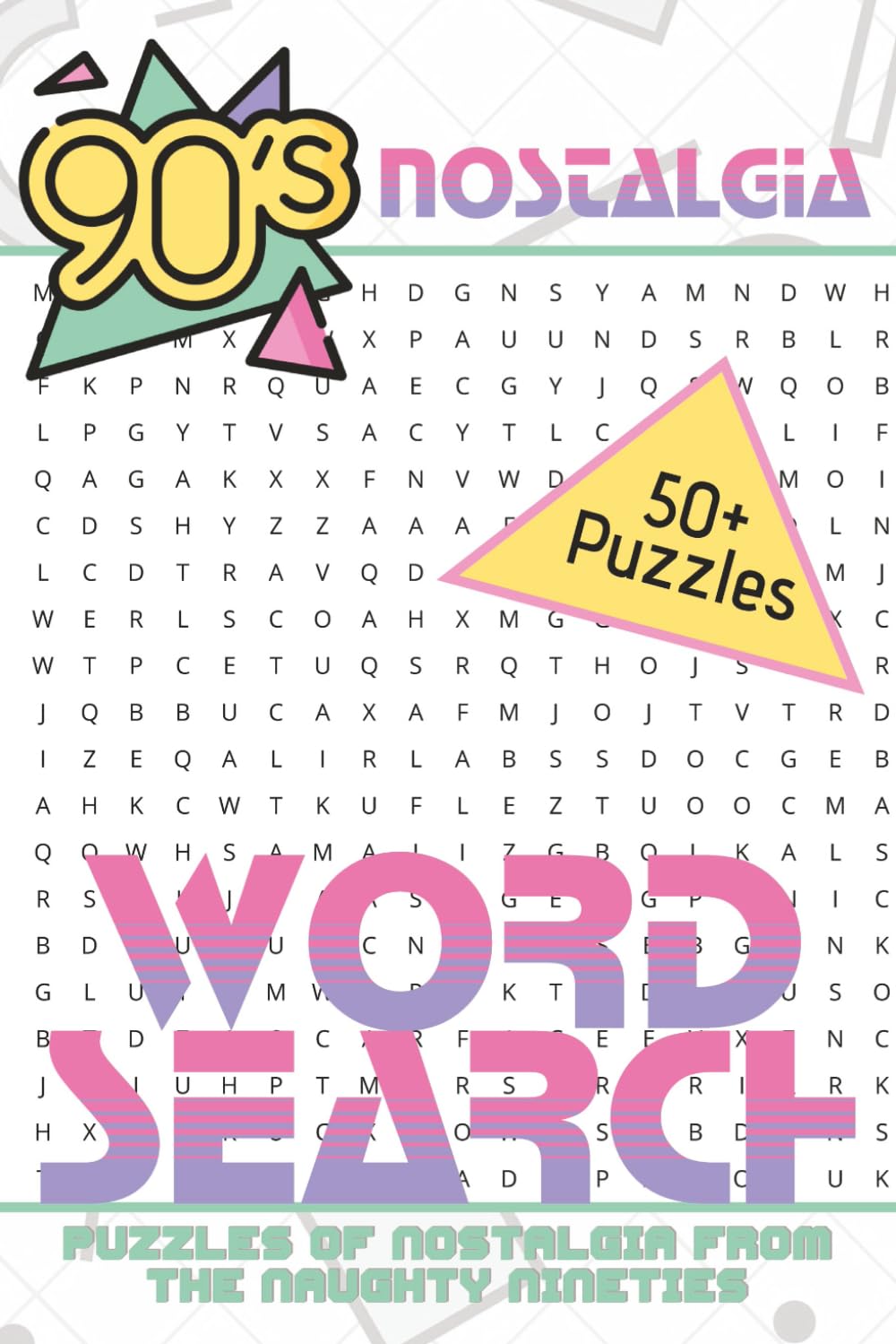 90s Nostalgia Word Search Puzzle Book: Word Searches with Easy to Read Print about the Naughty 1990s, 90s Pop Culture, and More | 6x9 inches | 110+ ... and Calm Times (The Throwback Search Series)