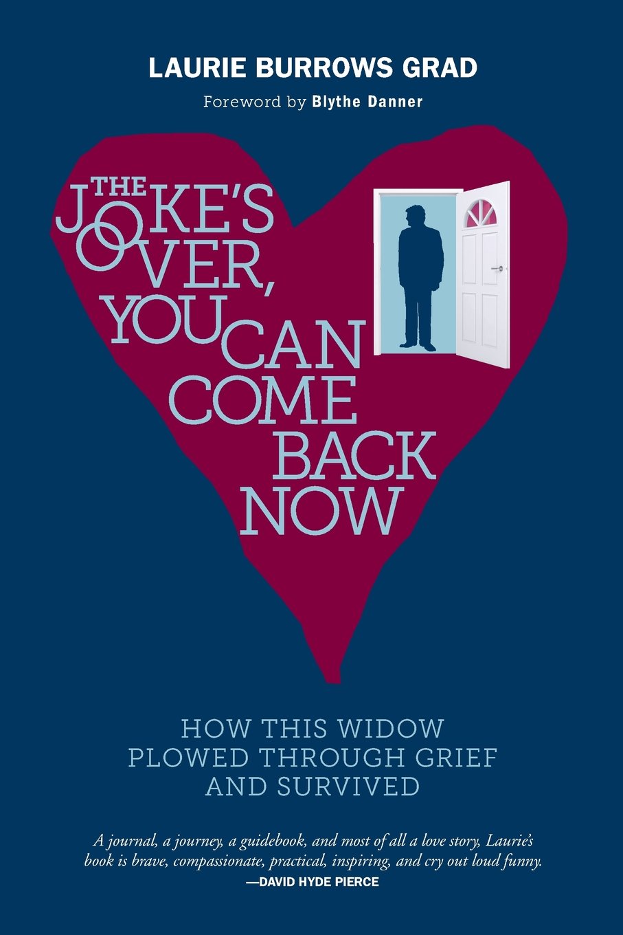 The Joke’s Over, You Can Come Back Now: How This Widow Plowed Through Grief and Survived