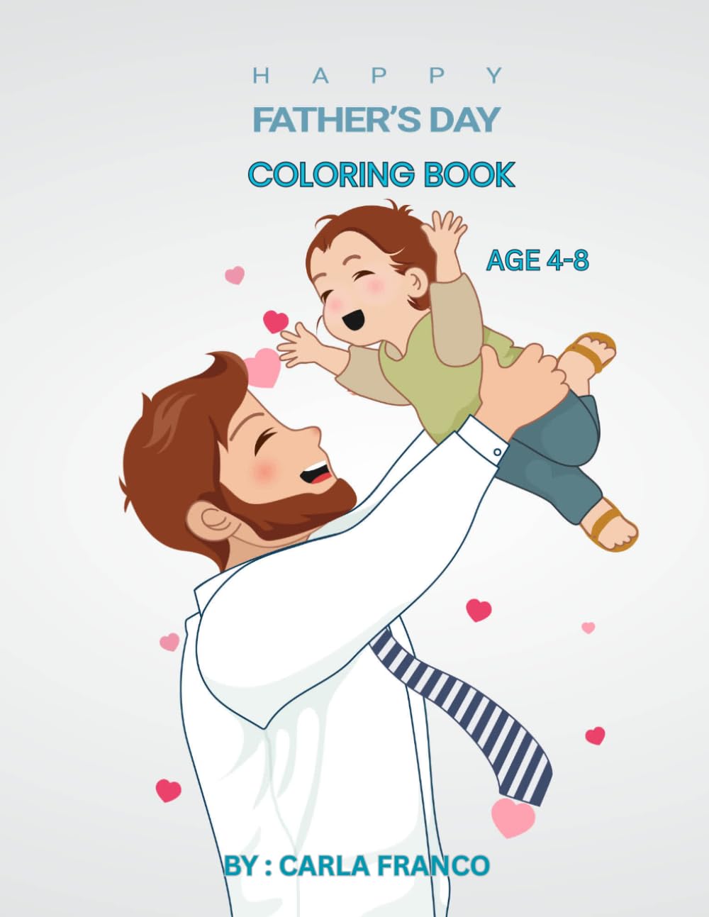 Father’s Day Coloring Book for Kids: 40 Fun and Cute Coloring Pages to Celebrate Dad – Perfect Gift from Kids Ages 4–8