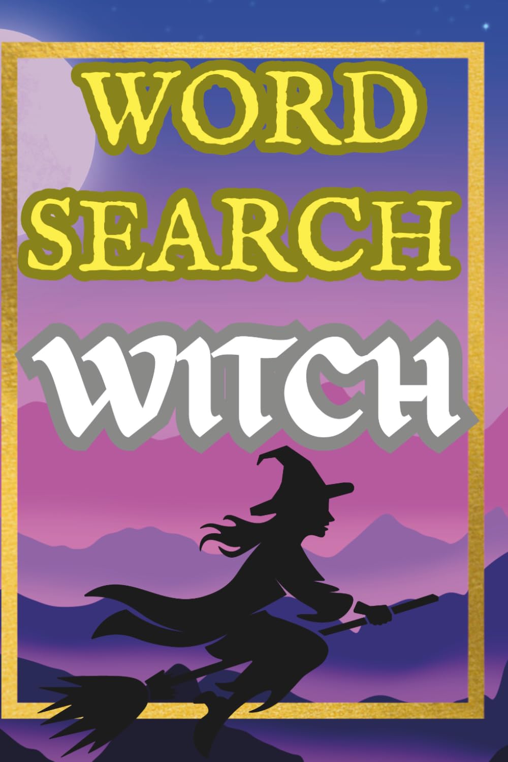 Witch Word Search Puzzle Book for Adults Fifty Four Magical Puzzles | Spells, Witches, Occult & Fantasy Themes | Relaxing Brain Games: 54 Magical ... Themes | Relaxing Word Search for Adults