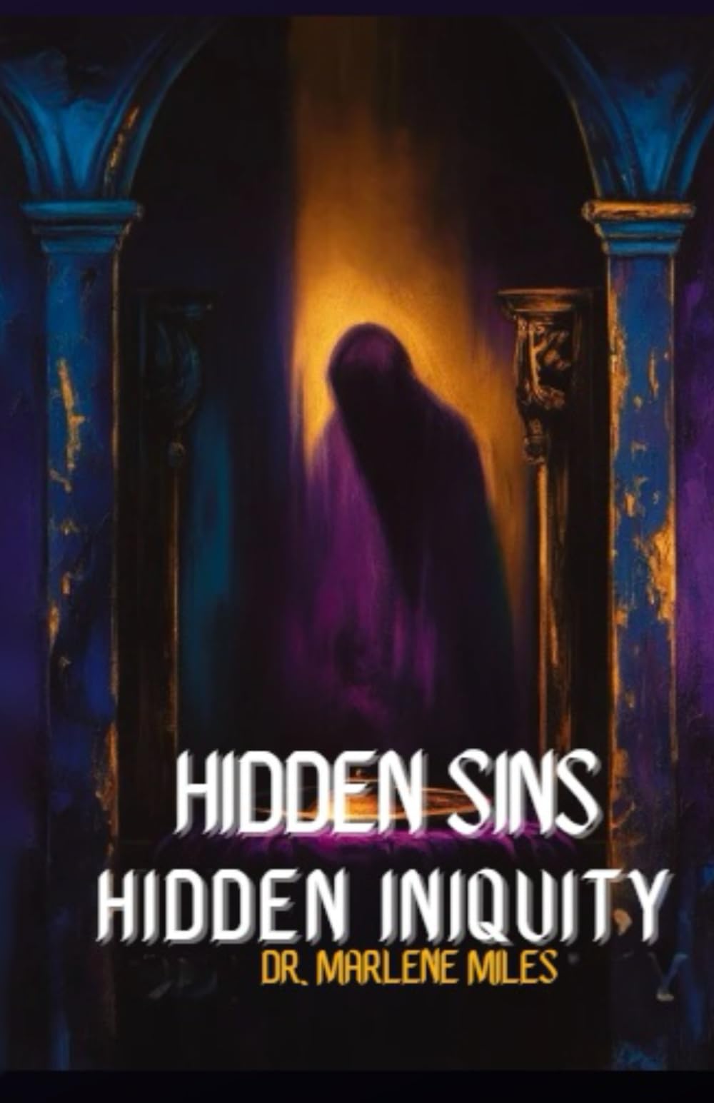 Hidden Sins: Hidden Iniquity (Tormenting spirits)