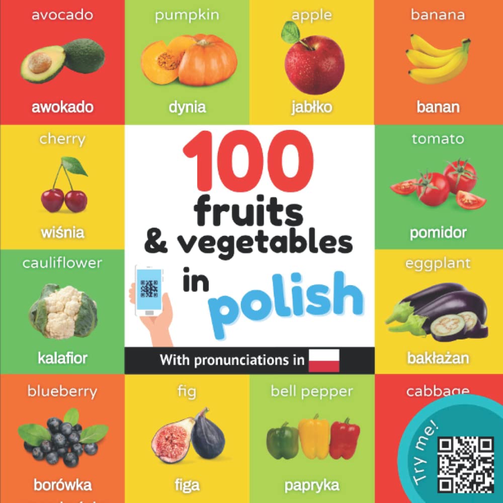 100 fruits and vegetables in polish: Bilingual picture book for kids: english / polish with pronunciations