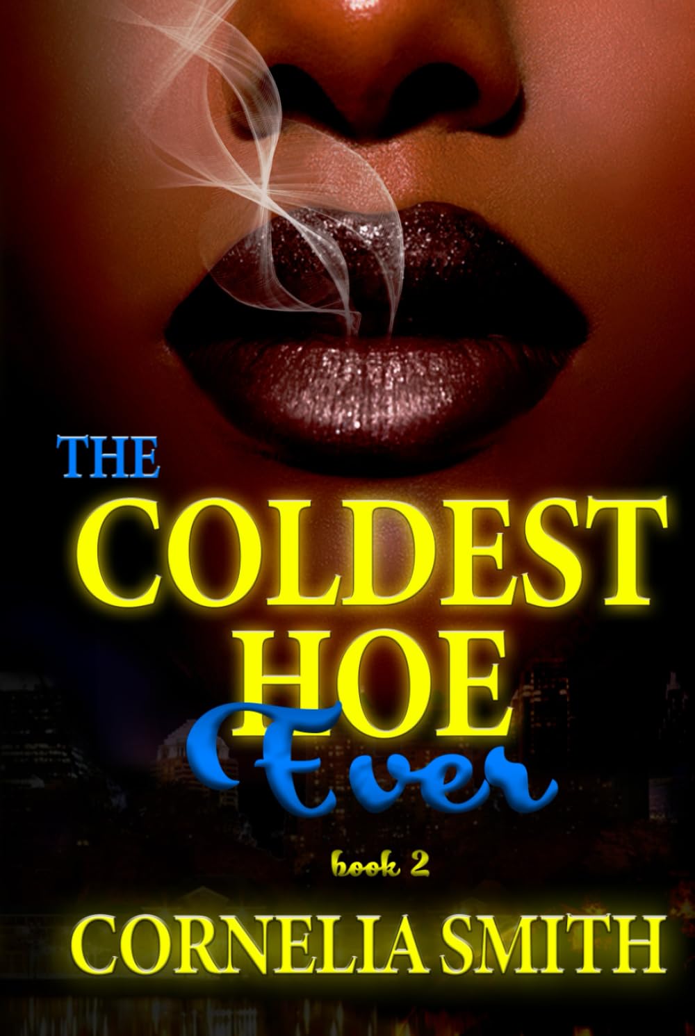 The Coldest Hoe Ever: Book 2