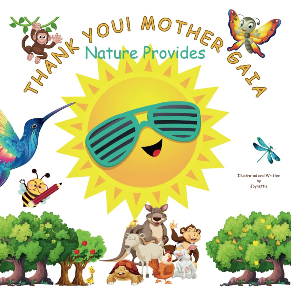 Thank You! Mother Gaia: Nature Provides