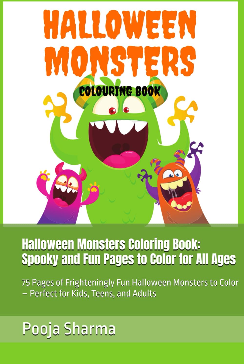 Halloween Monsters Coloring Book: Spooky and Fun Pages to Color for All Ages: 75 Pages of Frighteningly Fun Halloween Monsters to Color – Perfect for Kids, Teens, and Adults