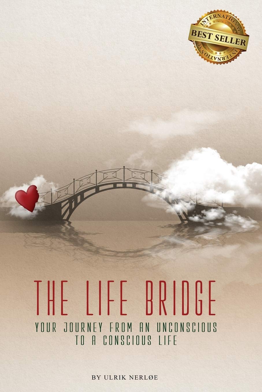 Buy The Life Bridge: Your Journey From An Unconscious To A Conscious Life — BookShops.in