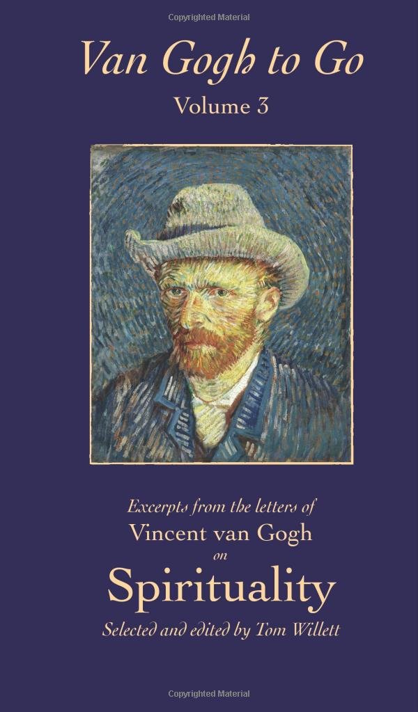Van Gogh to Go, Volume 3: Spirituality: Excerpts from the letters of Vincent van Gogh