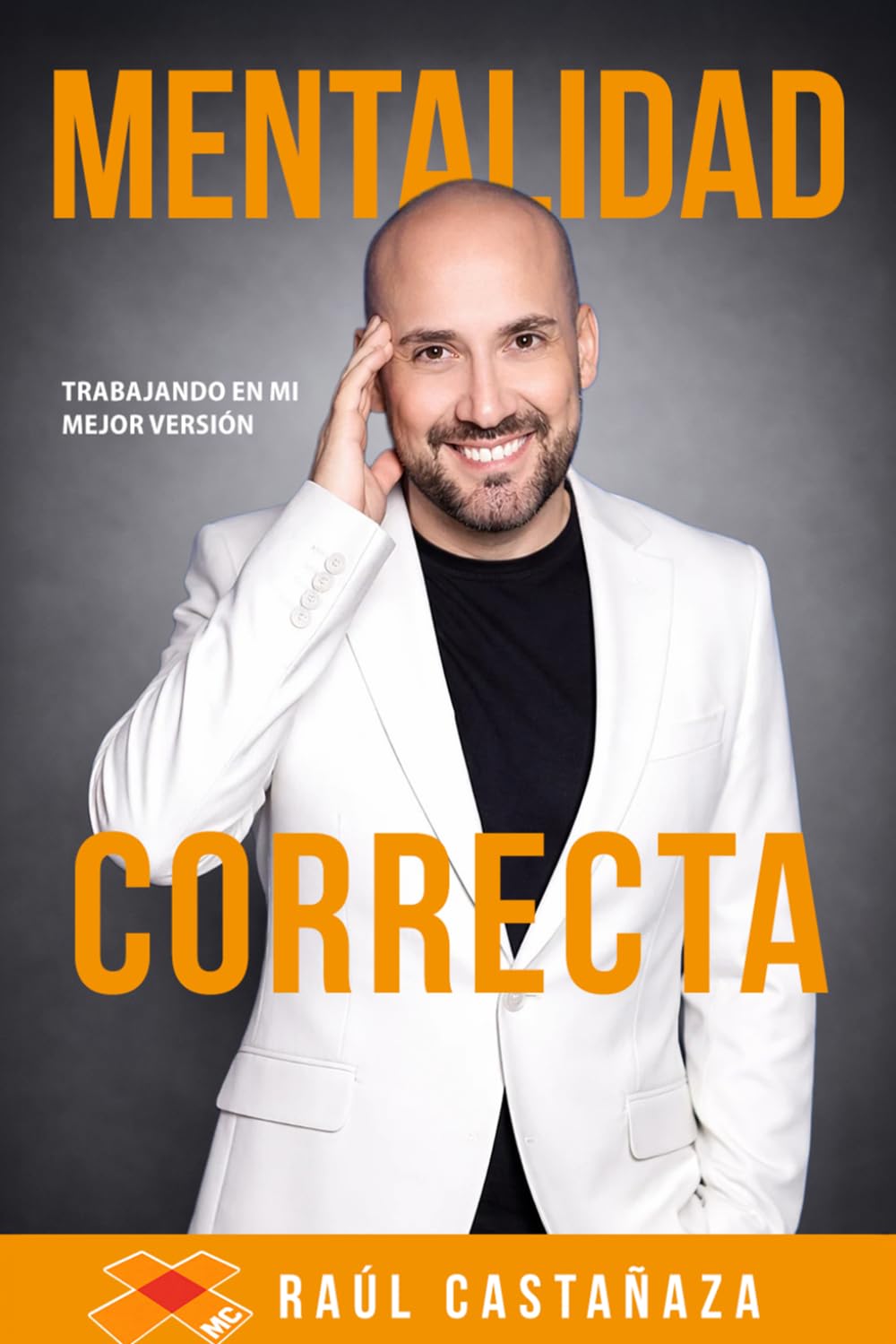 Mentalidad Correcta: Trabajando en mi Mejor Versión