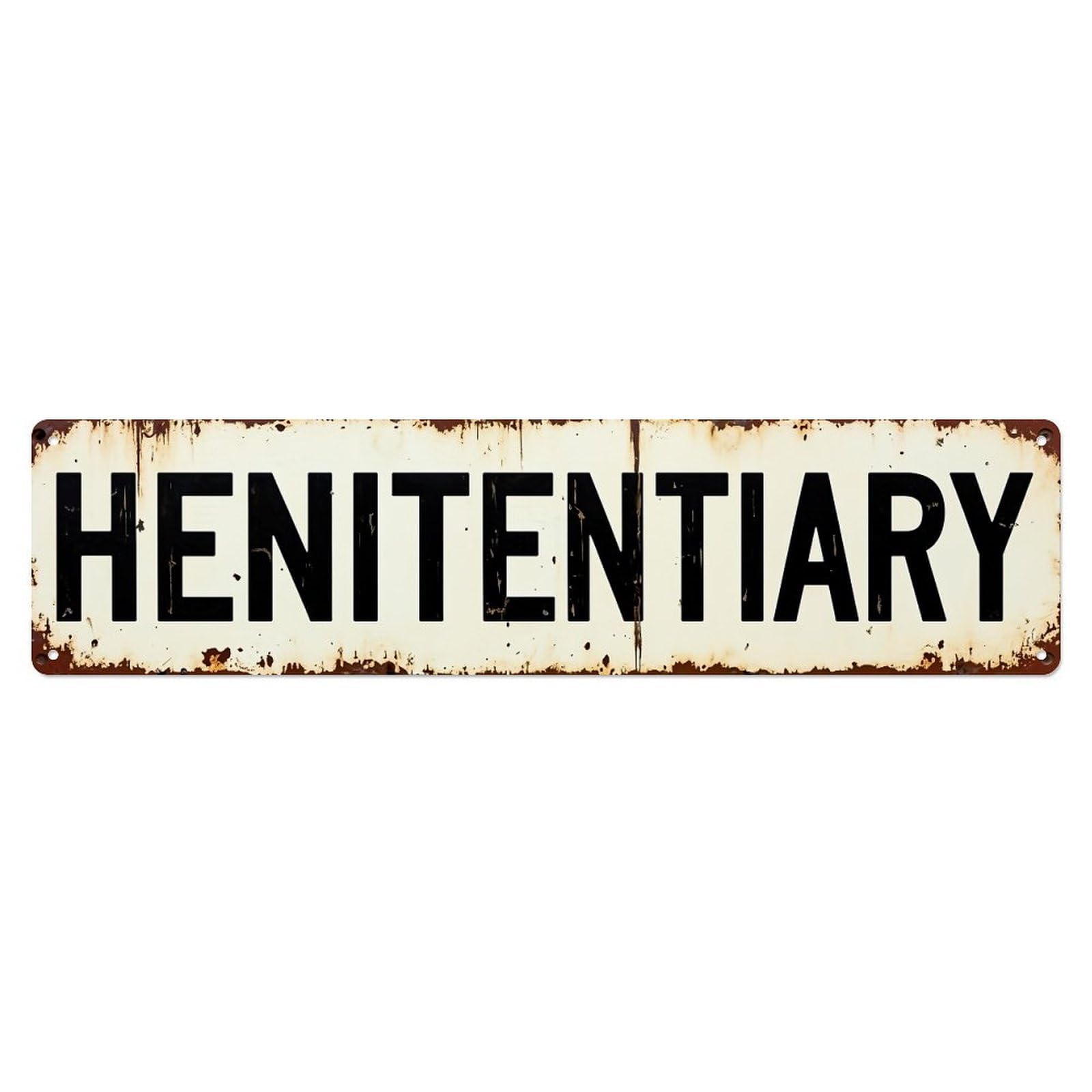 Henitentiary Vintage Rustic Sign Metal Tin Sign Plaque