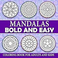 Bold and Easy Mandala Coloring Book: Large Print and Simple Mandala Designs for Adults, kids, Beginners, Elderly and Seniors with Unique Mandala Coloring Pages (Bold & Easy Coloring) B0D4245XPH Book Cover