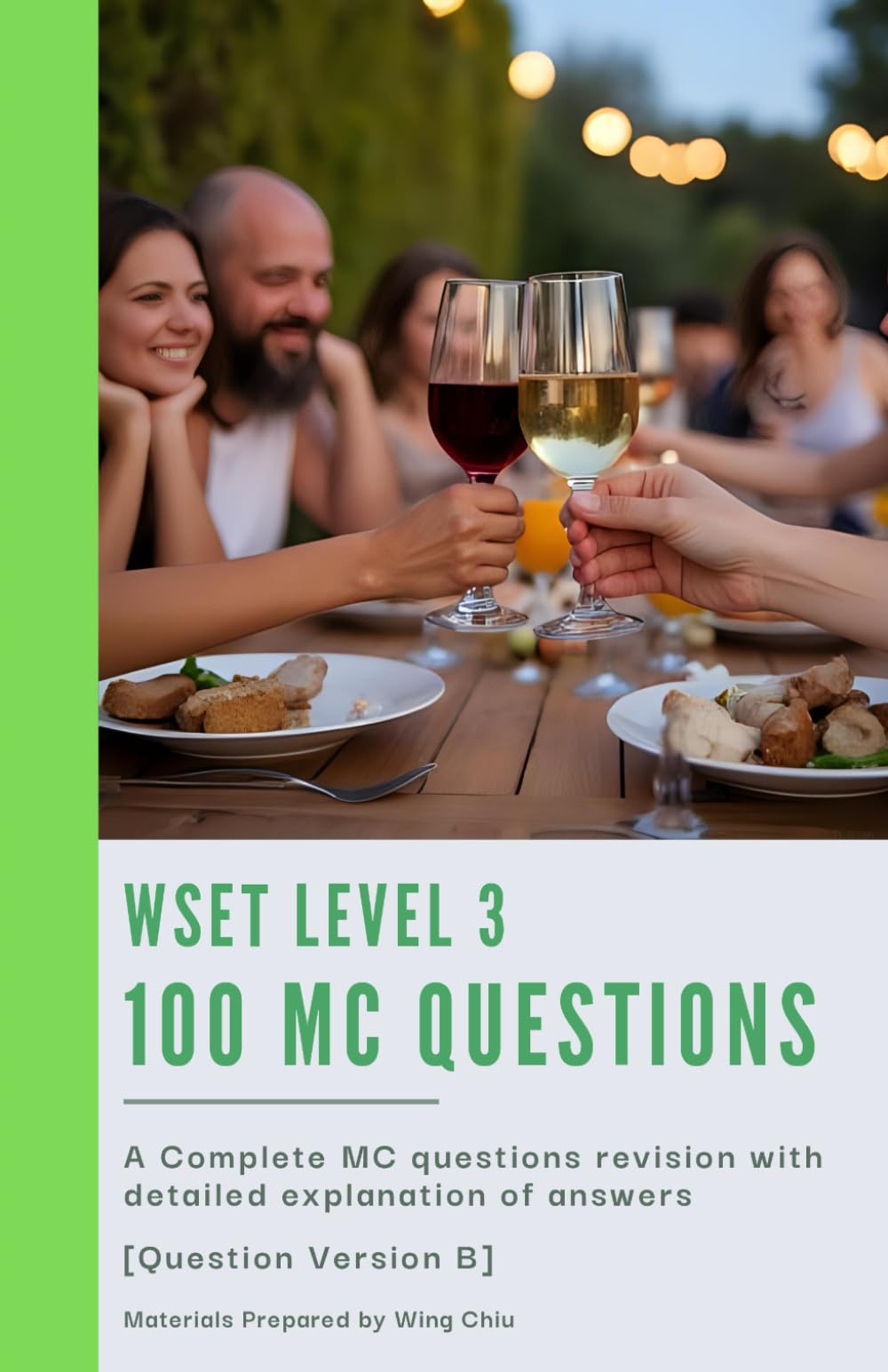 WSET Level 3 - 100 MC Questions [Question Version B]: Practice with Confidence: 100 Randomized MCQs and Insightful Answer Guides for WSET Level 3 (WSET Examination Revision)
