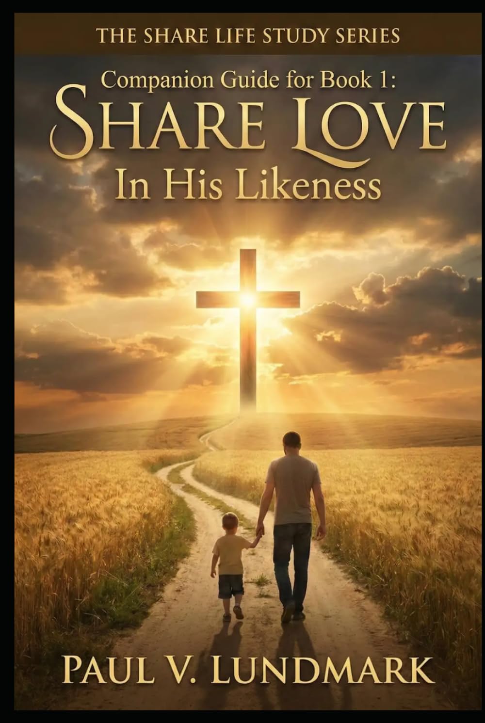 SHARE LOVE: In His Likeness: Companion Guide for Book 1 (The Share Life Study Series)