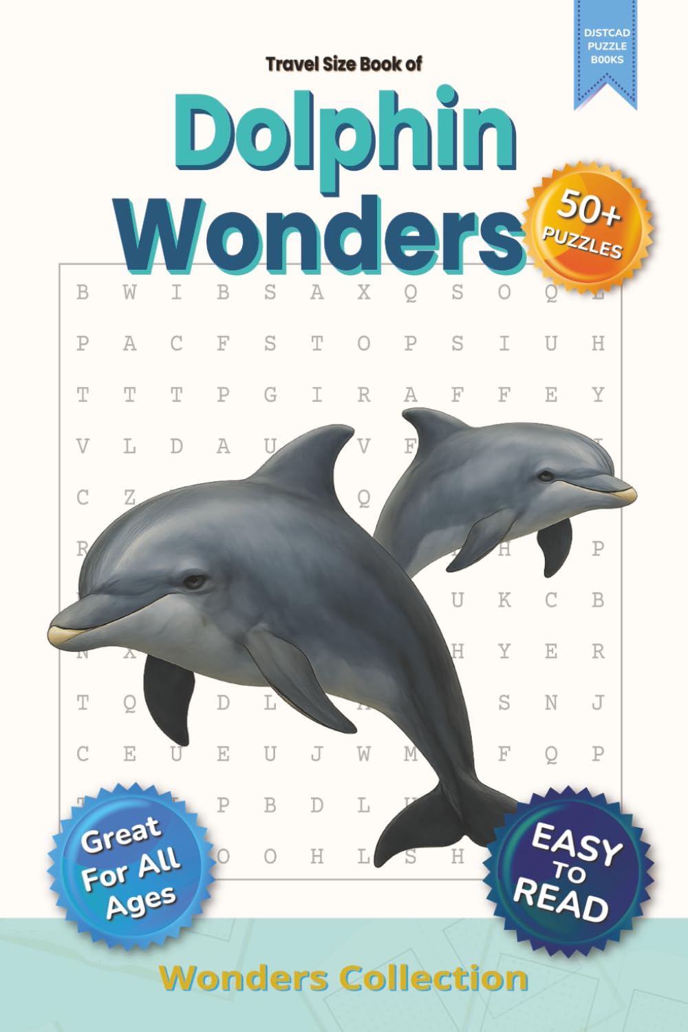 Dolphin Wonders Word Search Puzzle Book for Adults, Seniors & Kids: 115 Pages of Fun and Challenging Animal-Themed Word Searches with 50+ Puzzles – ... Classroom (Animal Wonders Word Search Series)
