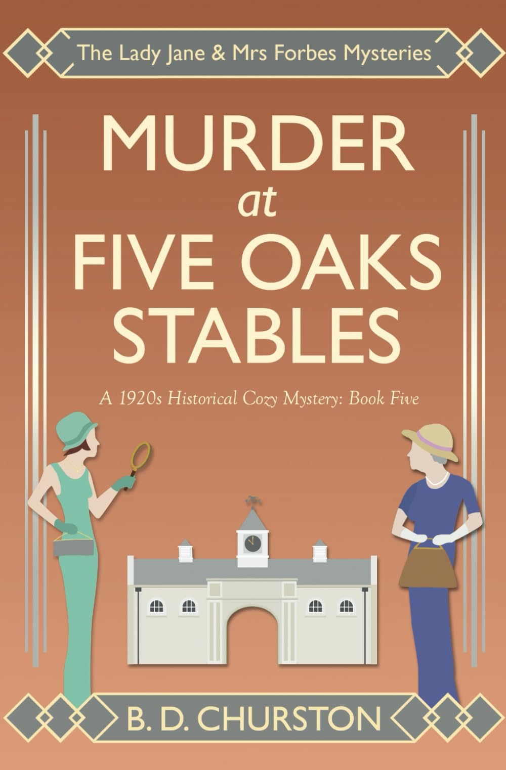 Murder at Five Oaks Stables: 5 (The Lady Jane and Mrs Forbes Mysteries)