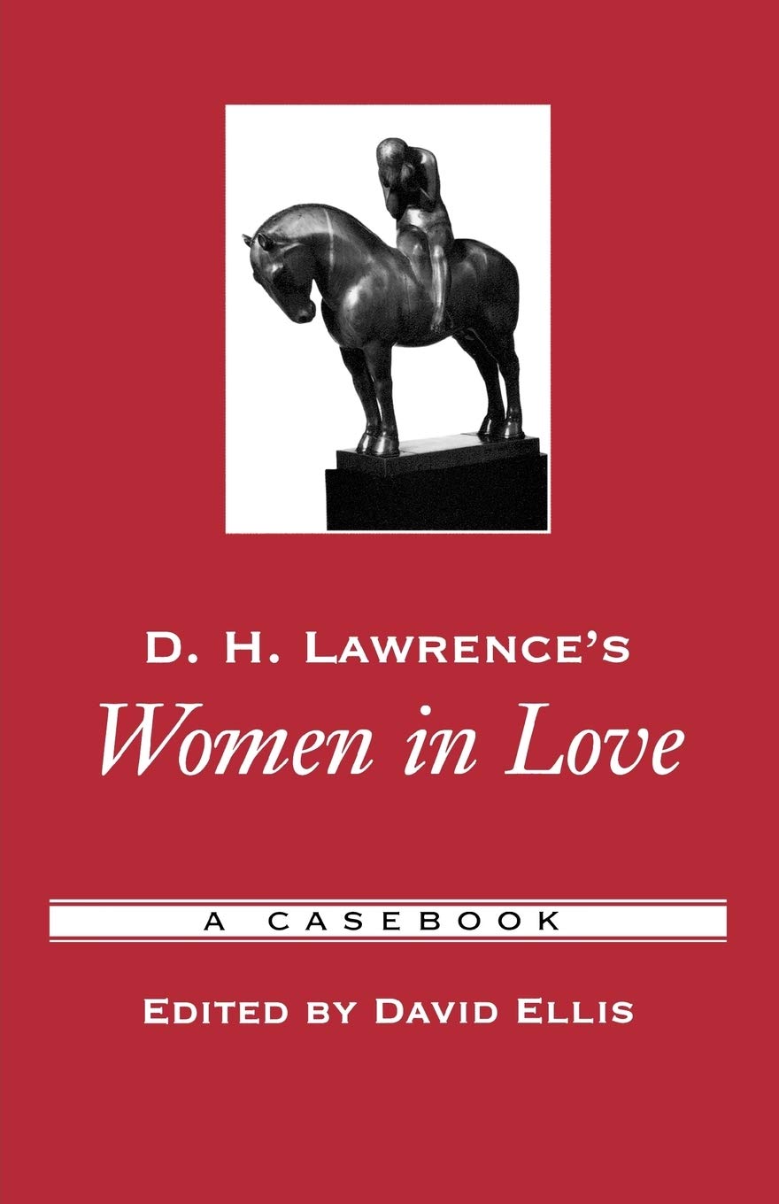 D.H. Lawrence's Women in Love: A Casebook (Casebooks in Criticism)