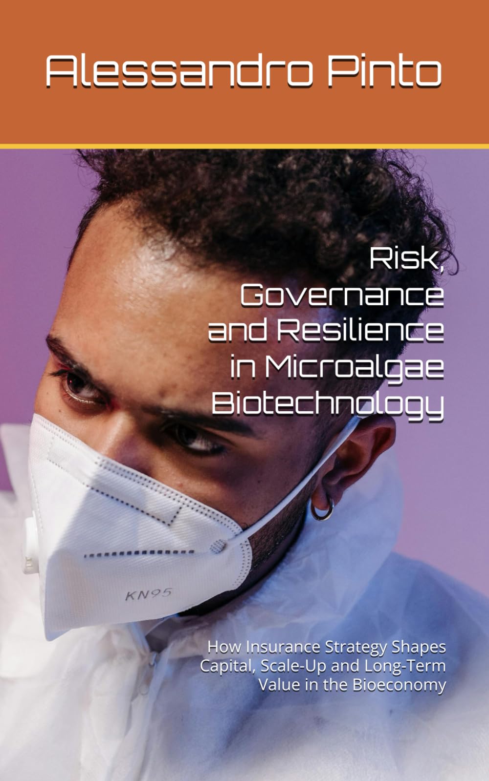 Risk, Governance and Resilience in Microalgae Biotechnology: How Insurance Strategy Shapes Capital, Scale-Up and Long-Term Value in the Bioeconomy