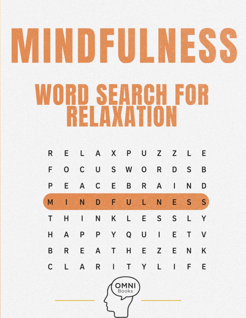 Mindfulness Word Search for Relaxation: Relax Your Mind, Reduce Stress & Find Inner Peace with Calming Puzzles (WORD SEARCH FOR RELAXATION COLLECTION)