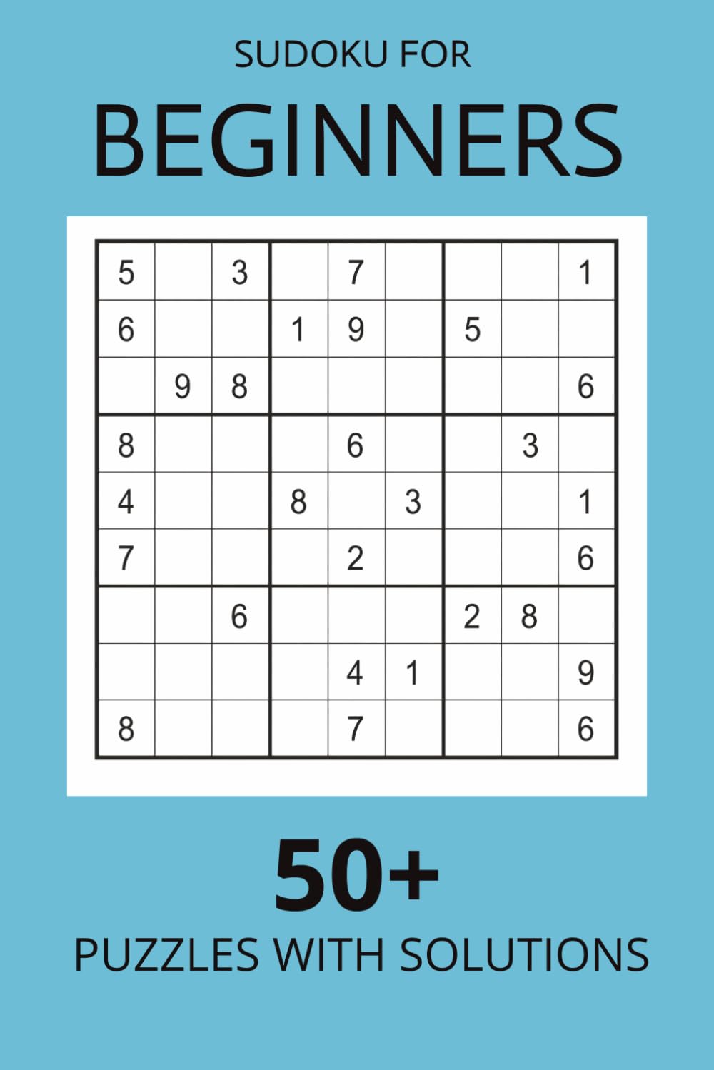 Sudoku for beginners 50+ puzzles with solutions: Sudoku puzzles for beginners | 6x9 inches , 110 pages | 50+ puzzles | solutions included