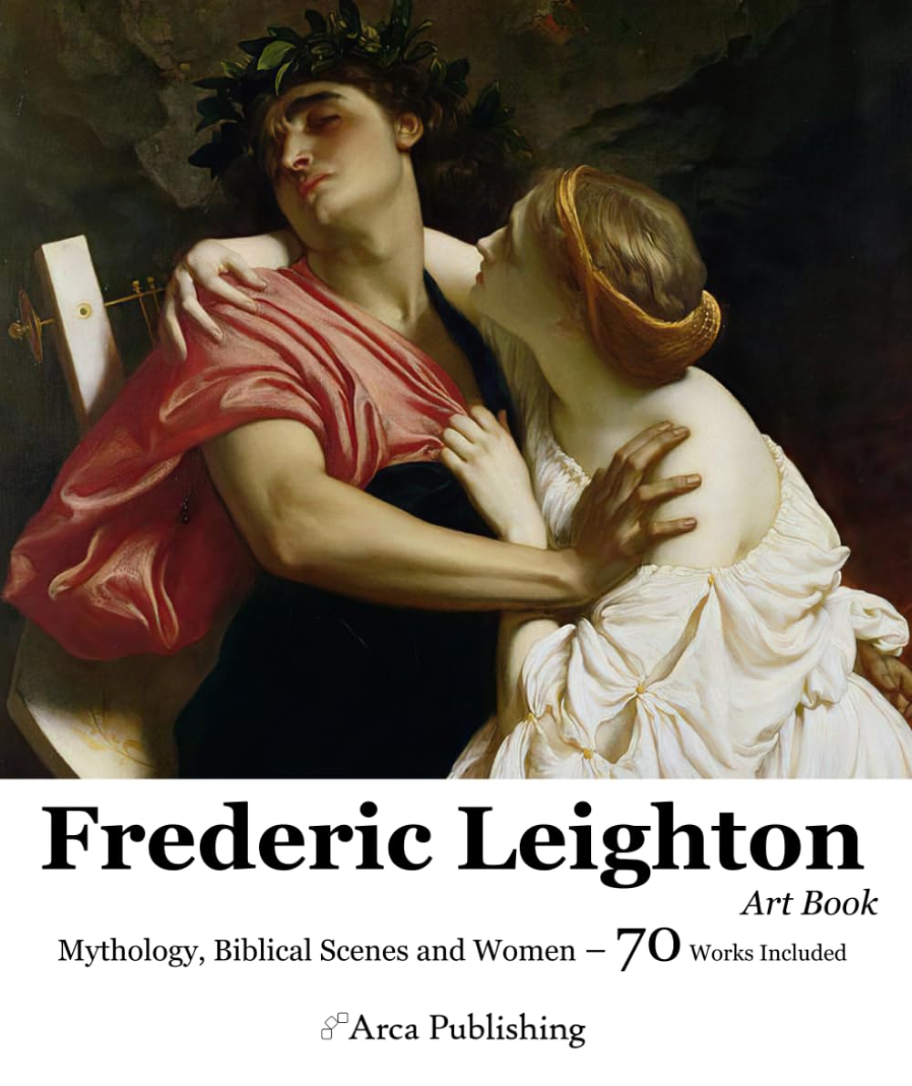 Frederic Leighton Art Book Mythology, Biblical Scenes and Women (Arca Publishing Art Books)