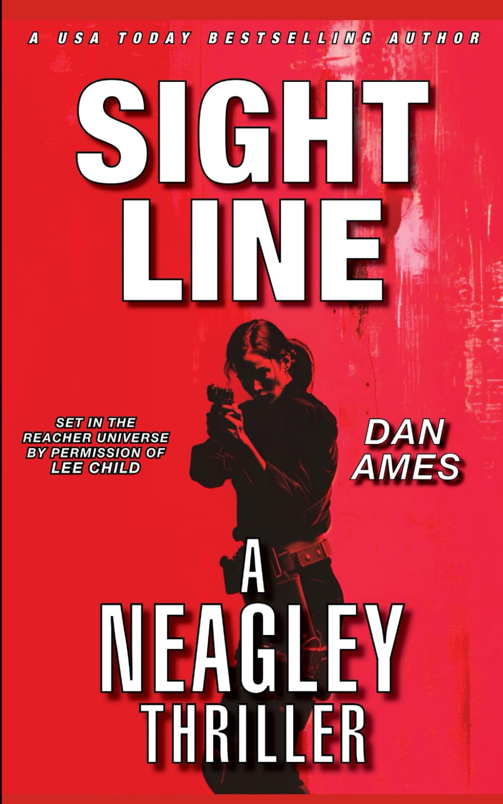 SIGHT LINE: A NEAGLEY THRILLER (Jack Reacher's Special Investigators: NEAGLEY)