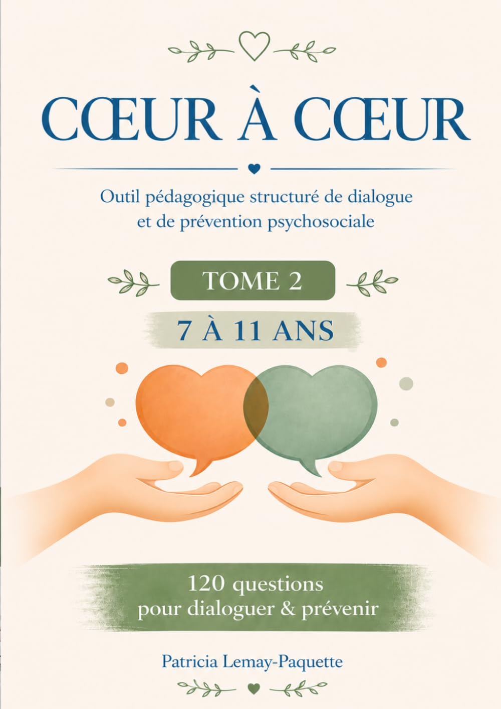 Coeur à Coeur - Tome 2: Outil pédagogique structuré de dialogue et de prévention psychosociale
