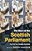 The Story of the Scottish Parliament: The First Two Decades Explained