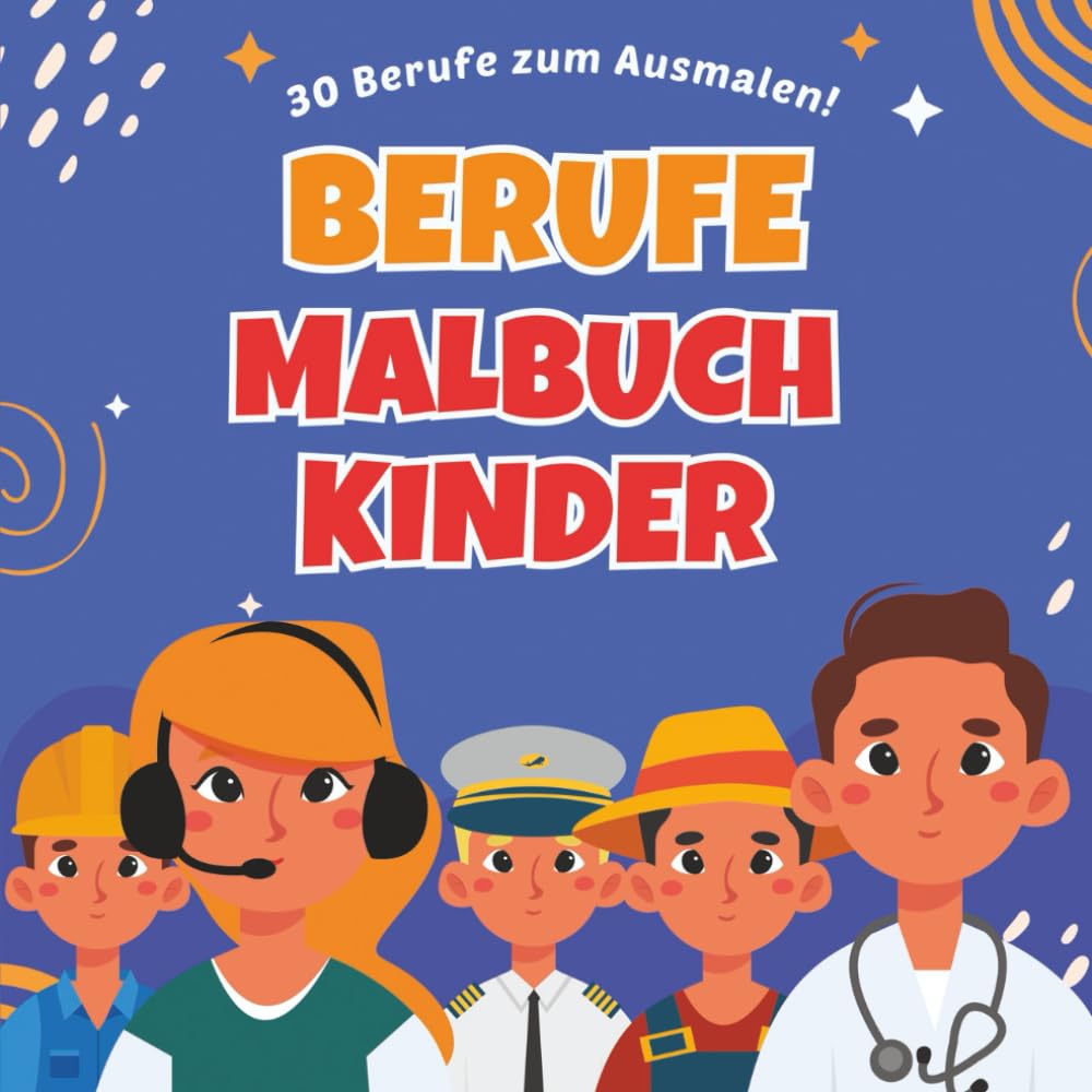 Berufe Malbuch Kinder: 30 Berufe für Kleinkinder und Vorschulkinder | Inspirierende Ausmalseiten zu Berufen für Kinder | 8,5 x 8,5 Zoll