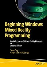 Beginning Windows Mixed Reality Programming: For HoloLens and Mixed Reality Headsets