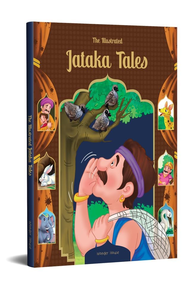 The Illustrated Jataka Tales (Classic Tales From India)