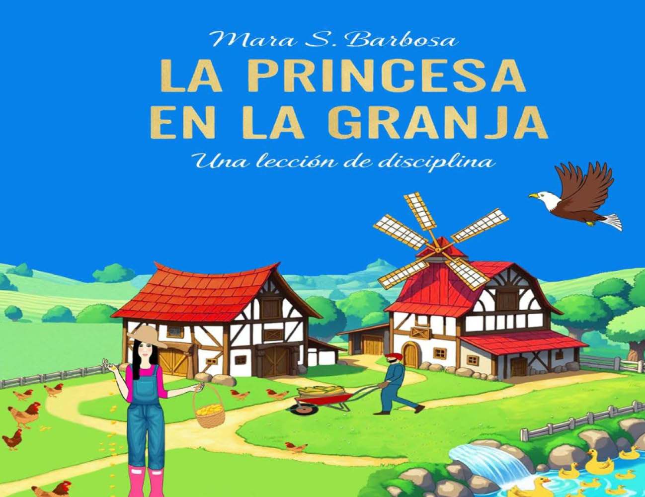 LA PRINCESA EN LA GRANJA "UNA LECCIÓN DE DISCIPLINA"