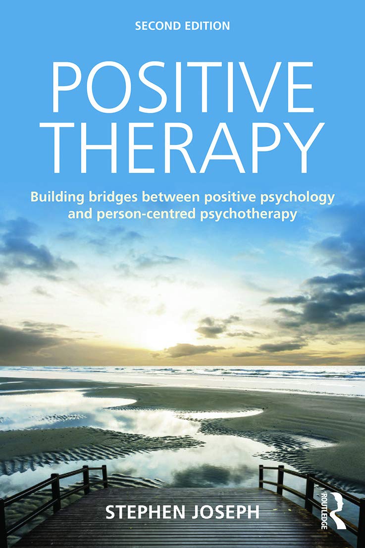 Positive Therapy: Building bridges between positive psychology and person-centred psychotherapy