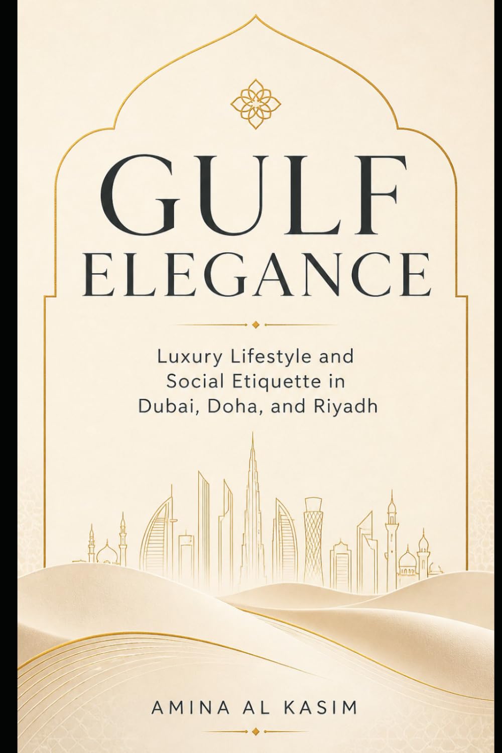 Gulf Elegance: Luxury Lifestyle and Social Etiquette in Dubai, Doha, Riyadh, and the UAE