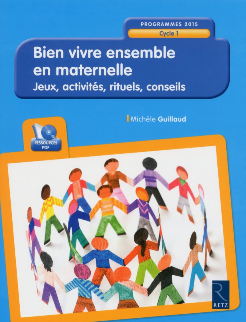 Bien vivre ensemble en maternelle (+ CD-Rom): Jeux, activités, rituels ...