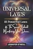 Universal Laws: 18 Powerful Laws & The Secret Behind Manifesting Your Desires (Finding Balance)