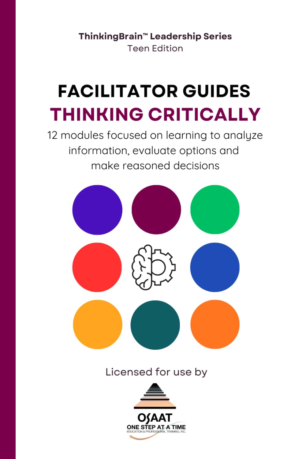 FACILITATOR GUIDE: Thinking Critically (ThinkingBrain™ Leadership Series (Teen Edition))
