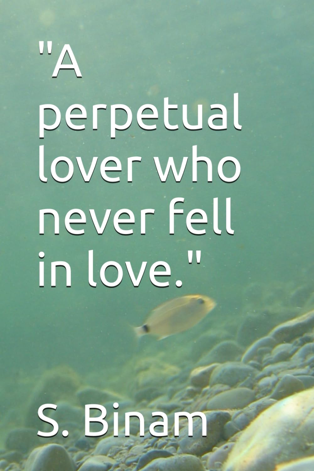 A perpetual lover who never fell in love.