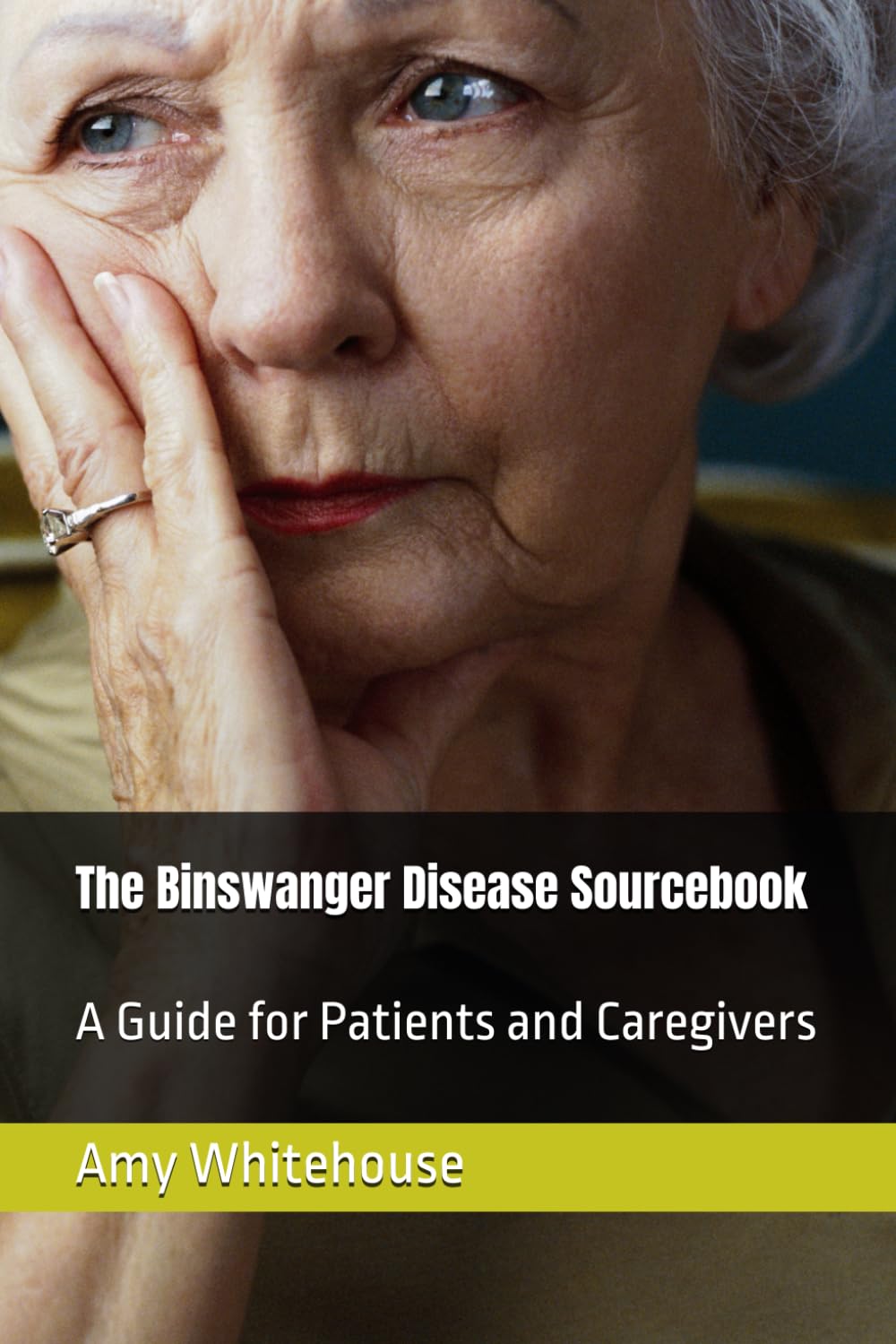 The Binswanger Disease Sourcebook: A Guide for Patients and Caregivers