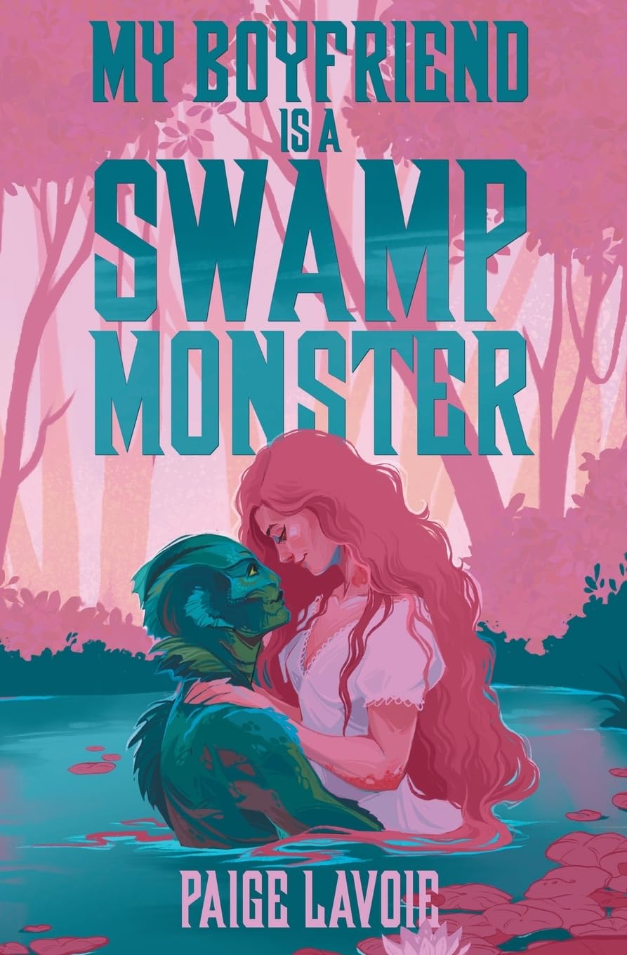 My Boyfriend Is a Swamp Monster: 1 (My Monster Meet Cute)