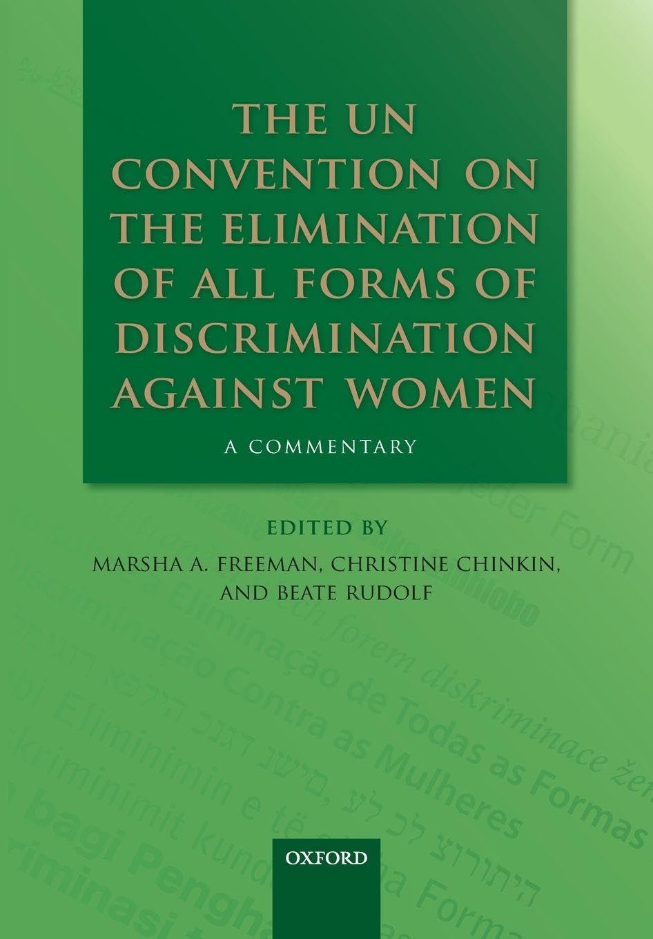 The UN Convention on the Elimination of All Forms of Discrimination Against Women A Commentary