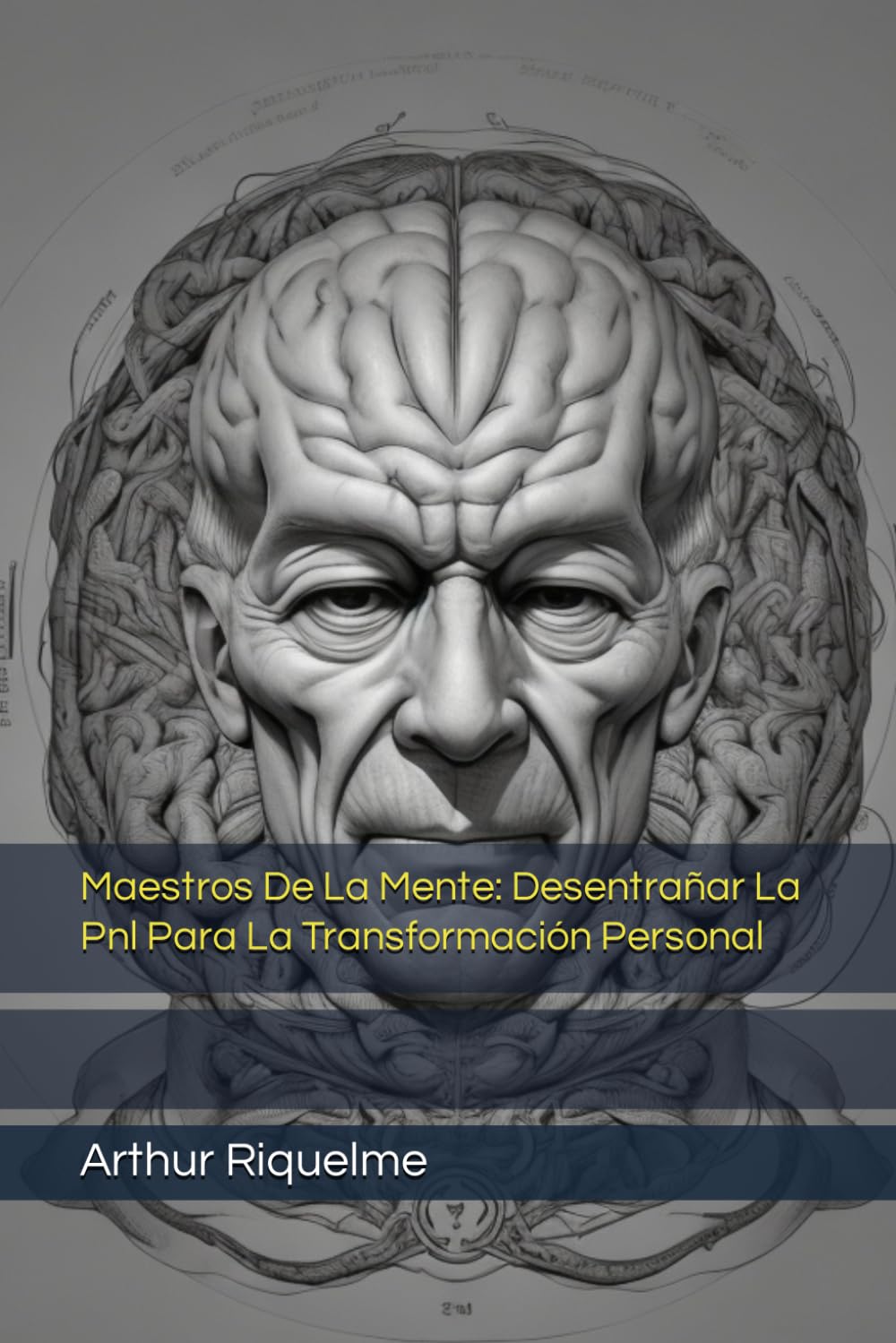 Maestros De La Mente: Desentrañar La Pnl Para La Transformación Personal