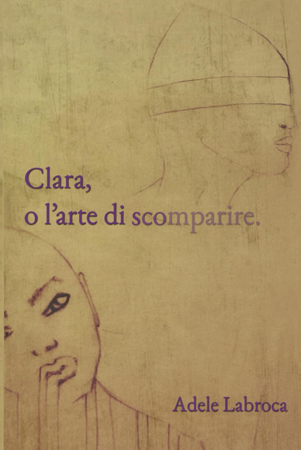 Clara, o l’arte di scomparire