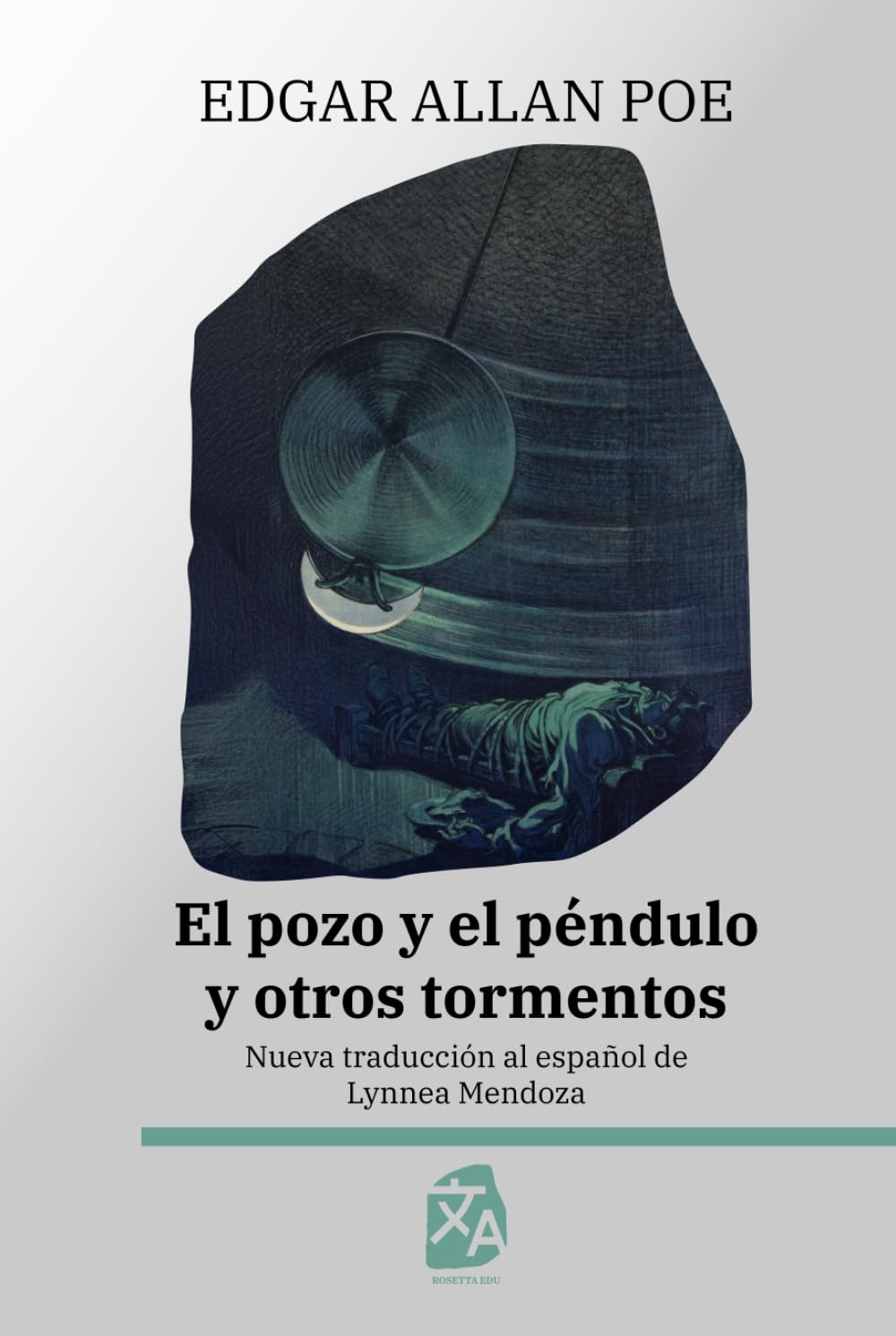 El pozo y el péndulo y otros tormentos: Nueva traducción al español: 63 (Clásicos en español)