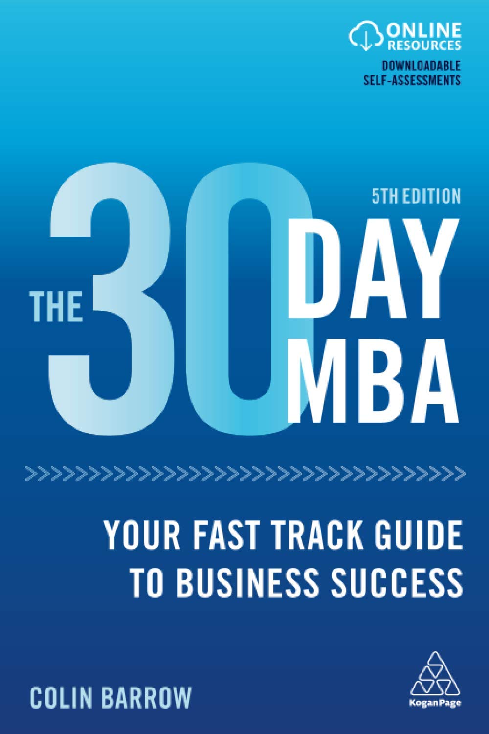 The 30 Day MBA: Your Fast Track Guide to Business Success