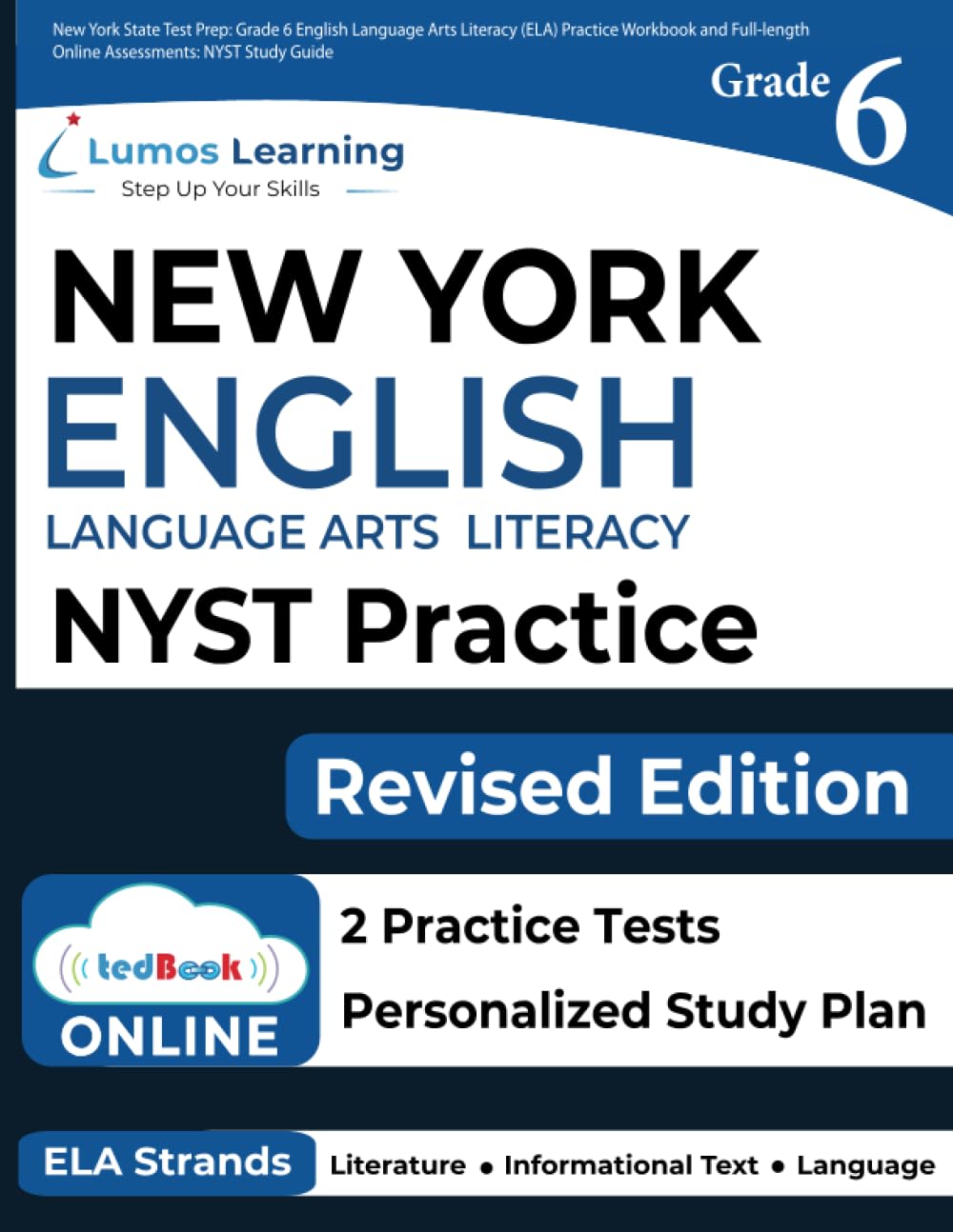 New York State Test Prep: Grade 6 English Language Arts Literacy (ELA) Practice Workbook and Full-length Online Assessments: NYST Study Guide (NYST by Lumos Learning)