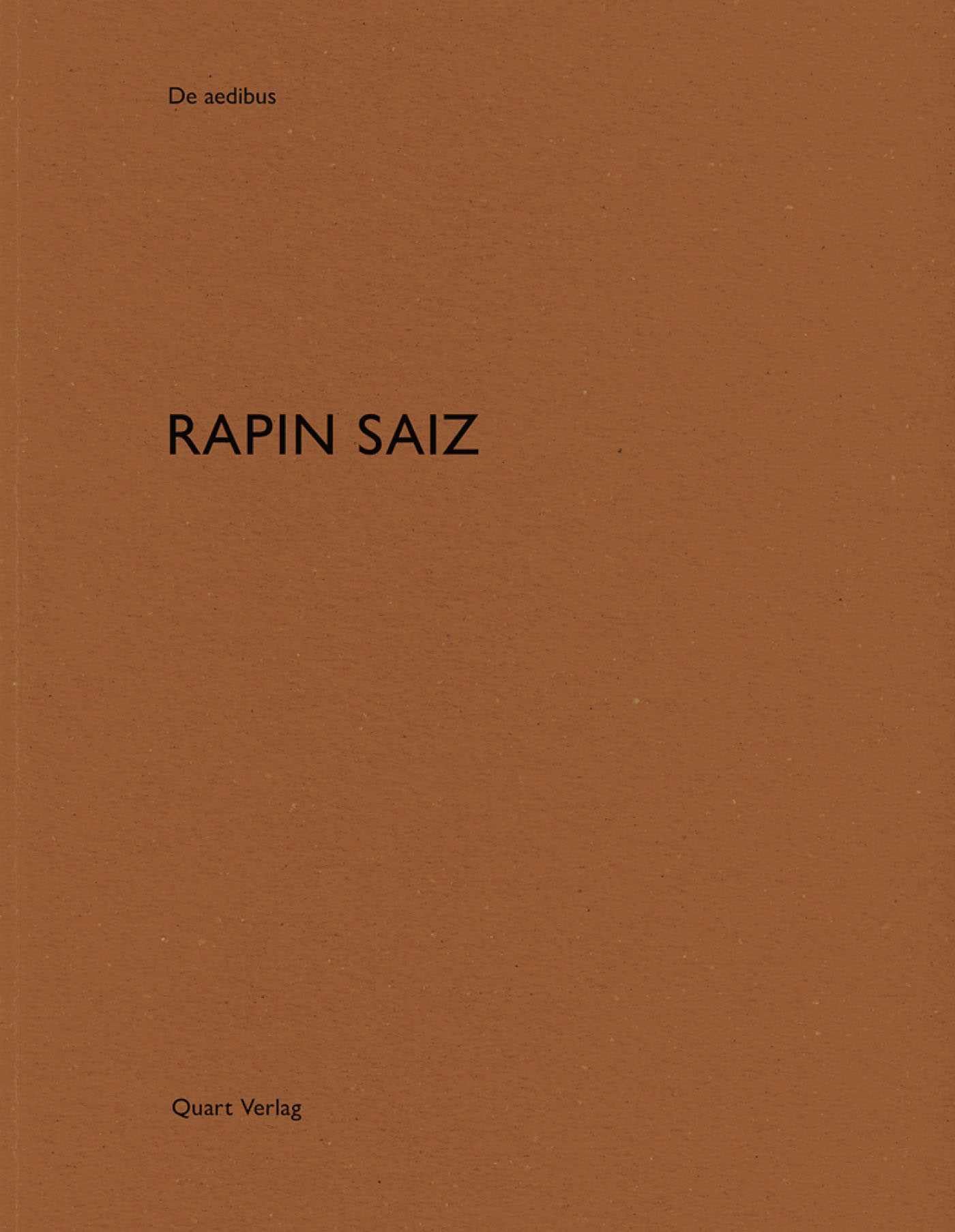 Rapin Saiz: De aedibus
