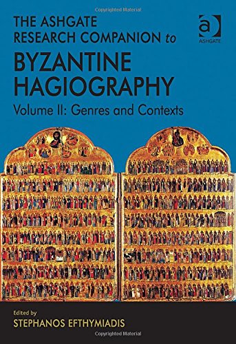 The Ashgate Research Companion to Byzantine Hagiography: Genres and Contexts